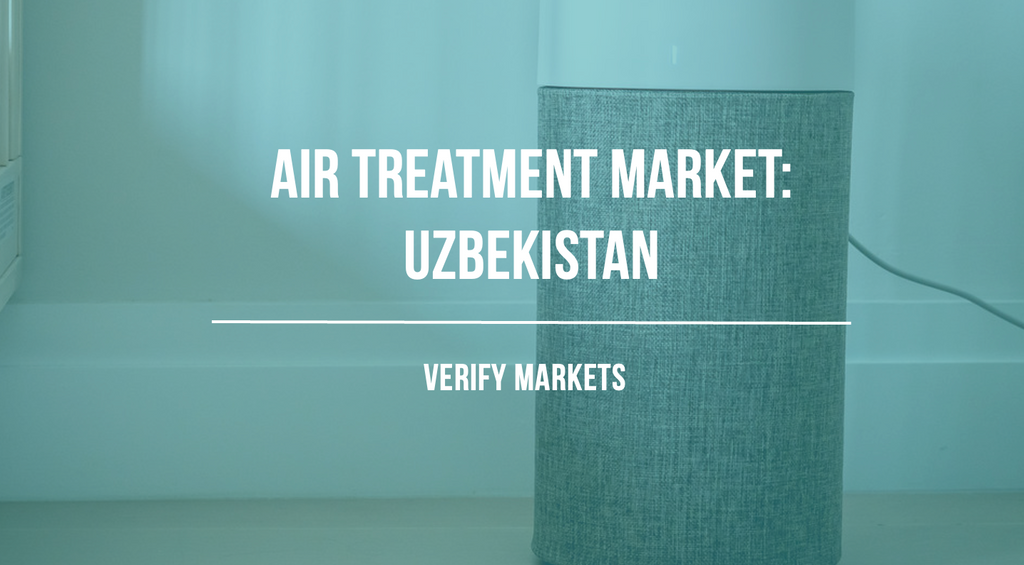 Uzbekistan's Air Treatment Systems Market Responds to Growing Demand f ...